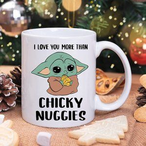 I Love You More Than Chicky Nuggies 11oz Coffee Mug